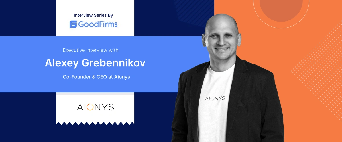 AIONYS: A systematic approach to unique and versatile solutions - interview with Alexey Grebennikov